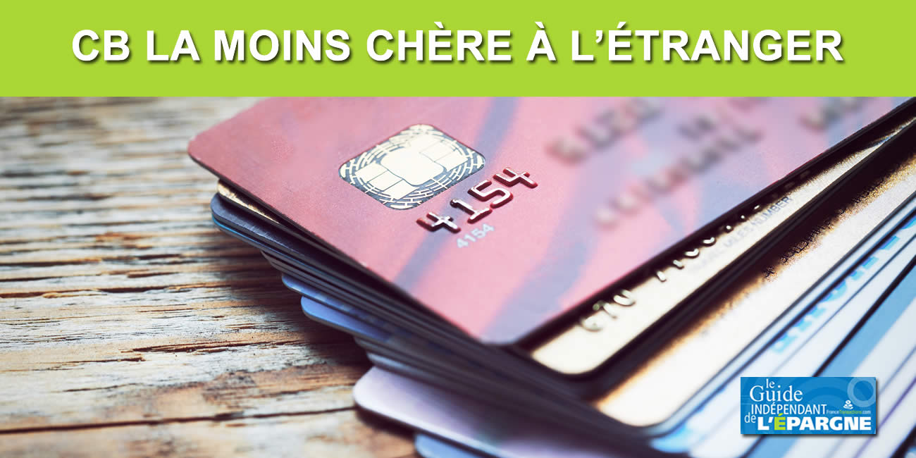 Quelle carte bancaire gratuite choisir pour payer/retirer de l'argent à l'étranger à moindres frais ?